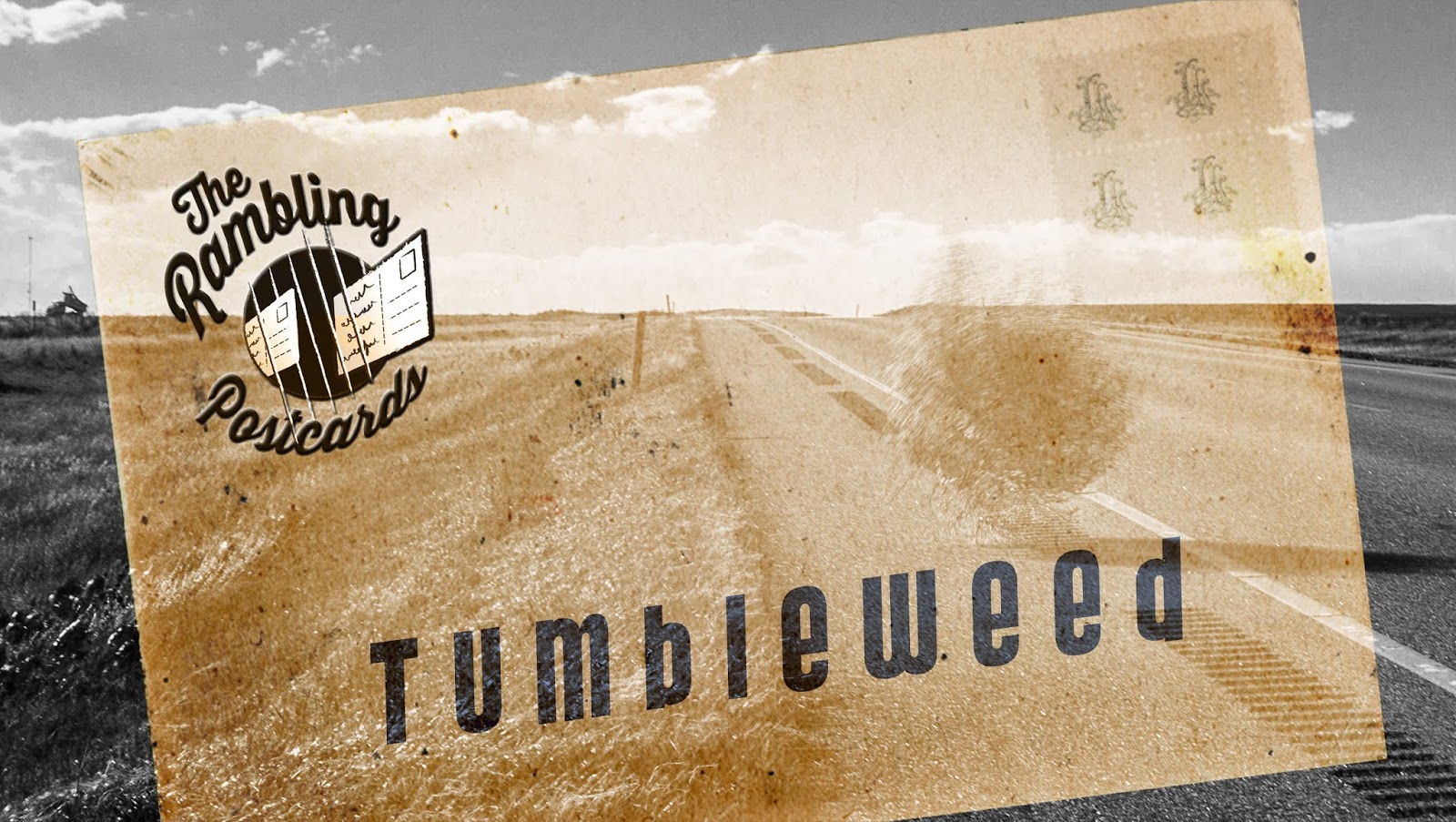 TUMBLEWEED – The Rambling Postcards
